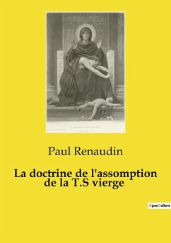 La doctrine de l'assomption de la T.S vierge - Renaudin, Paul La doctrine de l'assomption de la T.S vierge - Renaudin, Paul