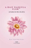 A Raiz Daquela Flor