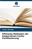Effiziente Methoden der kooperativen Cache-Partitionierung Effiziente Methoden der kooperativen Cache-Partitionierung