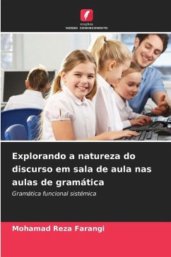 Explorando a natureza do discurso em sala de aula nas aulas de gramática - Farangi, Mohamad Reza