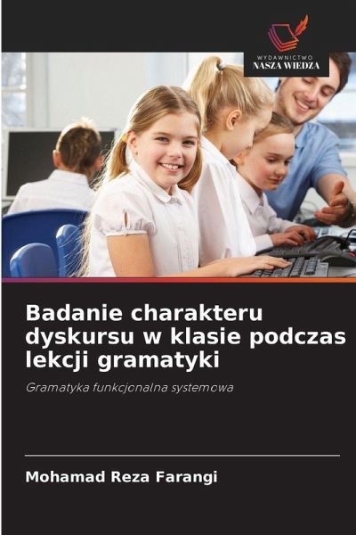 Badanie charakteru dyskursu w klasie podczas lekcji gramatyki Badanie charakteru dyskursu w klasie podczas lekcji gramatyki