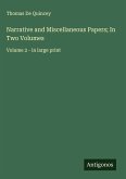 Narrative and Miscellaneous Papers; In Two Volumes