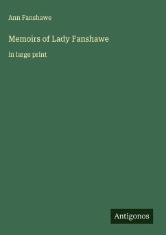 Memoirs of Lady Fanshawe - Fanshawe, Ann