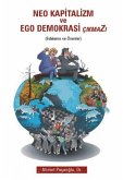 Neo Kapitalizm ve Ego Demokrasi Cikmazi Neo Kapitalizm ve Ego Demokrasi Cikmazi
