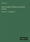 Beacon Lights of History; American Leaders