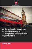 Aplicação do Nível de Acessibilidade ao Transporte Público em Vijayawada Aplicação do Nível de Acessibilidade ao Transporte Público em Vijayawada