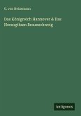 Das Königreich Hannover & Das Herzogthum Braunschweig Das Königreich Hannover & Das Herzogthum Braunschweig