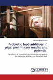 Probiotic feed additives in pigs: preliminary results and potential Probiotic feed additives in pigs: preliminary results and potential