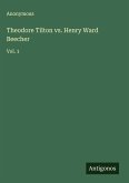 Theodore Tilton vs. Henry Ward Beecher Theodore Tilton vs. Henry Ward Beecher
