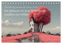 Ein Zuhause ist kein Winkelmaß, sondern ein Gefühl (Tischkalender 2026 DIN A5 quer), CALVENDO Monatskalender Ein Zuhause ist kein Winkelmaß, sondern ein Gefühl (Tischkalender 2026 DIN A5 quer), CALVENDO Monatskalender