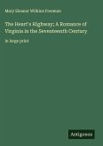 The Heart's Highway; A Romance of Virginia in the Seventeenth Century The Heart's Highway; A Romance of Virginia in the Seventeenth Century