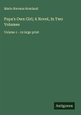 Papa's Own Girl; A Novel, In Two Volumes Papa's Own Girl; A Novel, In Two Volumes