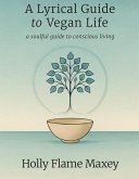 A Lyrical Guide to Vegan Life (eBook, ePUB) A Lyrical Guide to Vegan Life (eBook, ePUB)