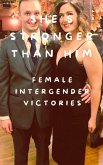 She's Stronger Than Him Intergender Female Victories (eBook, ePUB) She's Stronger Than Him Intergender Female Victories (eBook, ePUB)
