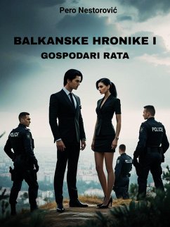 Balkanske hronike I - Gospodari rata (eBook, ePUB) - Nestorovic, Pero