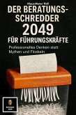 Der Beratungs-Schredder 2049 für Führungskräfte (eBook, ePUB)