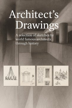 Cover Architect's Drawings A Selection of Sketches by World Famous Architects through History (eBook, ePUB)