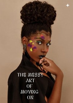 The Messy Art of Moving On (Part 1, #1) (eBook, ePUB) - Kariuki, Leon