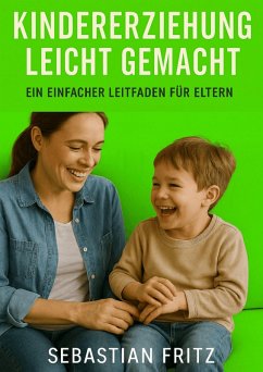 Kindererziehung leicht gemacht (eBook, ePUB) - Fritz, Sebastian
