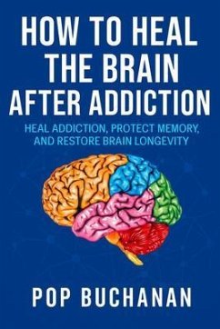 Cover How To Heal The Brain After Addiction (eBook, ePUB)