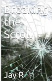 Breaking the Scroll (eBook, ePUB) Breaking the Scroll (eBook, ePUB)