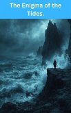The Enigma of the Tides. (eBook, ePUB) The Enigma of the Tides. (eBook, ePUB)