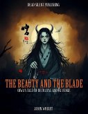 The Beauty and the Blade: Oiwa's Tale of Betrayal and Revenge (eBook, ePUB)