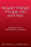 Stupid Things People Do and Say (eBook, ePUB)