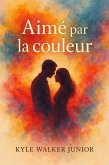 Aimé par la couleur (eBook, ePUB) Aimé par la couleur (eBook, ePUB)