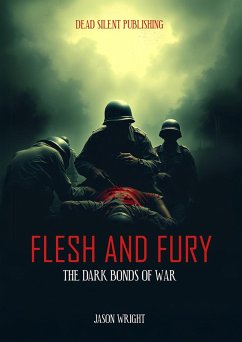 Cover Flesh and Fury: The Dark Bonds of War (eBook, ePUB)