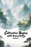 Cultivation Begins with Immortality, Volume 1 (eBook, ePUB)
