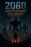 2060: When the Machines Fell Silent (eBook, ePUB)