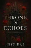 Throne of Echoes (Crowned In Silence, #3) (eBook, ePUB) Throne of Echoes (Crowned In Silence, #3) (eBook, ePUB)