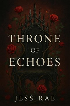Throne of Echoes (Crowned In Silence, #3) (eBook, ePUB) Cover Throne of Echoes (Crowned In Silence, #3) (eBook, ePUB)