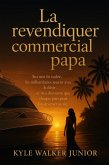 La revendiquer commercial papa (eBook, ePUB) La revendiquer commercial papa (eBook, ePUB)