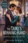 The Duke's Winning Hand - Deutsche Ausgabe (Scandalous Arrangements - German Edition) (eBook, ePUB) The Duke's Winning Hand - Deutsche Ausgabe (Scandalous Arrangements - German Edition) (eBook, ePUB)