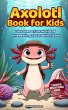 Axolotl Book for Kids: Discover a Fun... - Bild 1