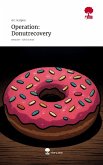 Operation: Donutrecovery. Life is a Story - story.one