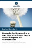 Biologische Umwandlung von Maniokschalen durch Weißfäulepilze für Wiederkäuer Biologische Umwandlung von Maniokschalen durch Weißfäulepilze für Wiederkäuer