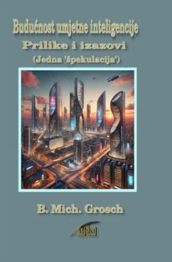 Buducnost umjetne inteligencije - Grosch, Bernd Michael