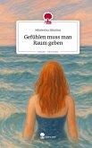 Gefühlen muss man Raum geben. Life is a Story - story.one