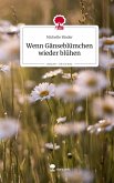 Wenn Gänseblümchen wieder blühen. Life is a Story - story.one Wenn Gänseblümchen wieder blühen. Life is a Story - story.one