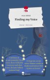 Finding my Voice. Life is a Story - story.one Finding my Voice. Life is a Story - story.one
