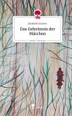 Das Geheimnis der Märchen. Life is a Story - story.one
