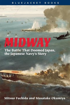 Midway: The Battle that Doomed Japan, the Japanese Navy's Story (eBook, ePUB) - Fuchida, Mitsuo