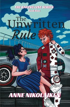 The Unwritten Rule (The Racing Line, #1) (eBook, ePUB) - Nikolaiken, Anne The Unwritten Rule (The Racing Line, #1) (eBook, ePUB) - Nikolaiken, Anne