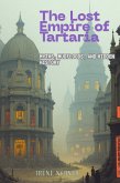 The Lost Empire of Tartaria: Myths, Mudfloods, and Hidden History (eBook, ePUB)