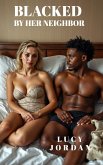 Blacked By Her Neighbor (eBook, ePUB)