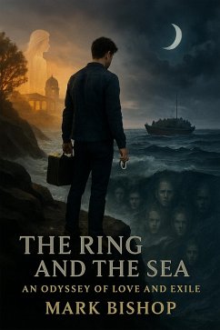 Cover The Ring and the Sea: An Odyssey of Love and Exile (eBook, ePUB)