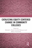 Catalyzing Equity Centered Change in Community Colleges (eBook, PDF)